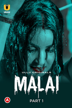 Malai (Season 01) (2023) Hindi ULLU Originals full movie download